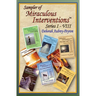 Sampler of Miraculous Interventions Series I-VIII