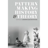 Patternmaking History and Theory