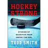 Hockey Strong: Stories of Sacrifice from Inside the NHL