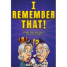 I Remember That!: Captivating Stories, Interesting Facts and Fun Trivia for Seniors