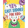 4x4 Easy Sudoku For Kids: Monster Easy Sudoku Puzzles For Kids And Beginners 4x4 Ages 4-8 Includes Instructions and Solutions