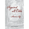 Against all Odds: Anna's Life