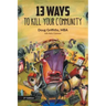 13 Ways to Kill Your Community 2nd Edition