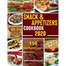 Snack & Appetizers Cookbook 2020 - 150 Easy Perfect Party Appetizers: 150 Easy Recipes, Enticing Ideas For Perfect Parties (Book 1)