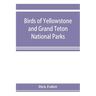 Birds of Yellowstone and Grand Teton National Parks