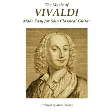 The Music of Vivaldi Made Easy for Solo Classical Guitar