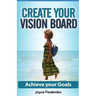 Create Your Vision Board: Achieve Your Goals