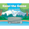 Hazel the Goose: Are You Like Me?