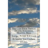The Last Four Things: Death, Judgment, Heaven, Hell: Large Print Edition