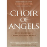 Choir of Angels: How 30 Orphans Changed Their World
