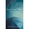God's Got This!: Trusting God in the Storms of Life