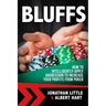 Bluffs: How to Intelligently Apply Aggression to Increase Your Profits from Poker