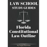 Law School Study Guides: Florida Constitutional Law: Florida Constitutional Law