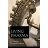 Living Dharma: The Teachings of Sri Dharma Pravartaka Acharya