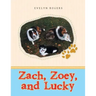 Zach, Zoey, and Lucky