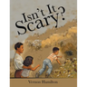 Isn't It Scary?