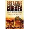 Breaking Curses: Legal Rights in the Courts of Heaven