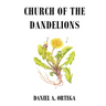 Church of the Dandelions