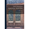 The Spanish Tragedy, 1930-1936; Dictatorship, Republic, Chaos