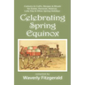 Celebrating Spring Equinox: Customs & Crafts, Recipes & Rituals for Celebrating Easter, Passover, Nowruz, Lady Day, & Other Spring Holidays