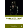 Organized Crime: A Cultural Introduction