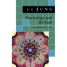 Psychology and the East: (From Vols. 10, 11, 13, 18 Collected Works)