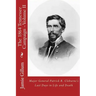 Major General Patrick R. Cleburne's Last Days in Life and Death: Contemporary Accounts of Cleburne and his Division