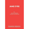 Jane Eyre: A Drama in Three Acts: Dramatised from Charlotte Brontee's Novel