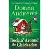 Rockin' Around the Chickadee: A Meg Langslow Mystery
