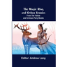 The Magic Ring and Other Stories; From the Yellow and Crimson Fairy Books