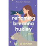 Rehoming Breanna Huxley