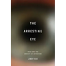 The Arresting Eye: Race and the Anxiety of Detection