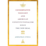 Conservative Thought and American Constitutionalism Since the New Deal