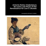 Antonio Rotta: Intabolatura de Lauto Lute Music of the Renaissance for Low G Ukulele