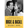 Bogie & Bacall: The Surprising True Story of Hollywood's Greatest Love Affair