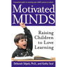 Motivated Minds: Raising Children to Love Learning