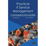 Practical IT Service Management: A Concise Guide for Busy Executives