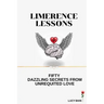 Limerence Lessons: Fifty Dazzling Secrets From Unrequited Love