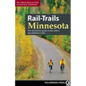 Rail-Trails Minnesota: The Definitive Guide to the State's Best Multiuse Trails