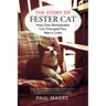 The Story of Fester Cat: How One Remarkable Cat Changed Two Men's Lives