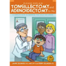 Please Explain Tonsillectomy & Adenoidectomy to Me: A Complete Guide to Preparing Your Child for Surgery, 3rd Edition
