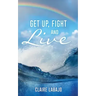 Get up, Fight and Live