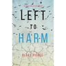 Left to Harm (An Adele Sharp Mystery-Book Fifteen)