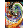 The Promise of Air / The Garden of Survival
