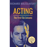 Acting; The First Six Lessons