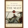 The Annotated Two Years Before the Mast