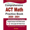 Comprehensive ACT Math Practice Book 2020 - 2021: Complete Coverage of all ACT Math Concepts + 2 Full-Length ACT Math Tests