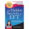 The Hidden Secrets of EFT: An Uncensored Guide to Using EFT to Promote DRAMATIC Lifestyle Change