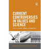 Current Controversies in Values and Science
