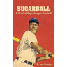 Sugarball: A Novel of Negro League Baseball